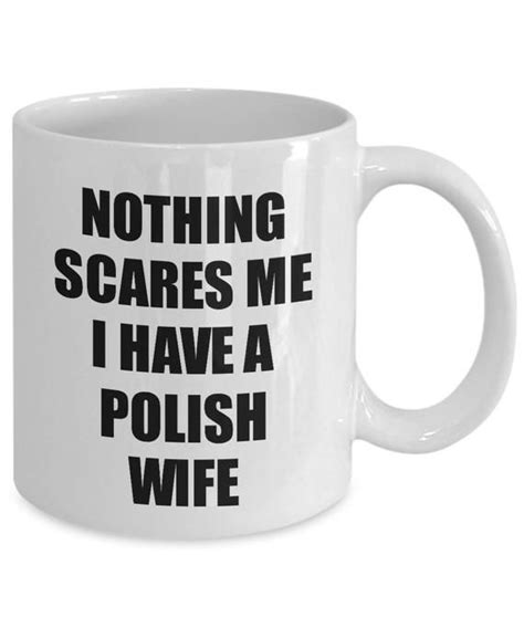 Polish Wife Mug Funny Valentine T For Husband My Hubby Him Poland Wifey Gag Nothing Scares Me