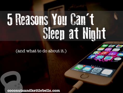 5 Reasons You Cant Sleep At Night Coconuts And Kettlebells