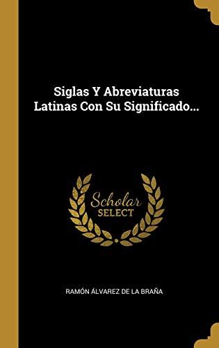 Siglas Y Abreviaturas Latinas Con Su Significado Latin Edition New