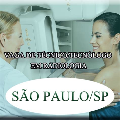 DICAS DE RADIOLOGIA Tudo Sobre Radiologia TÉCNICO EM RADIOLOGIA MAMOGRAFIA VAGA EM SÃO