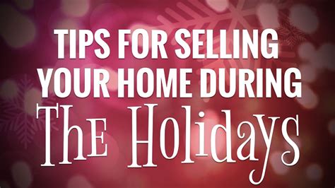 tips for selling your home during the holidays youtube