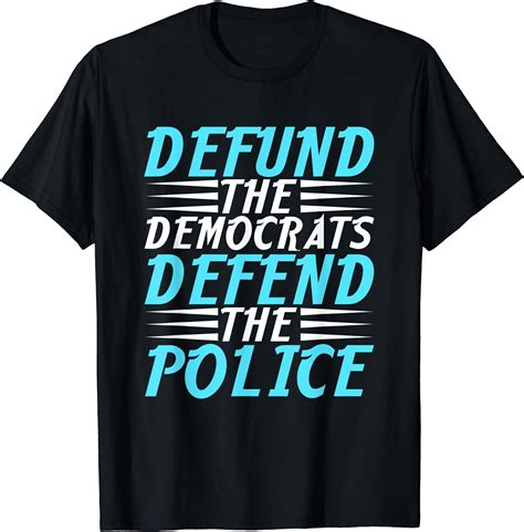 Defund The Democrats Defend The Police Thin Blue Line T