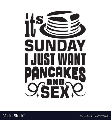 pancake quote it s sunday i just want pancakes vector image