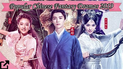 Top 10 Popular Chinese Fantasy Dramas 2019