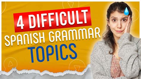This Is How You Master The 4 Most Difficult Spanish Grammar Topics Youtube
