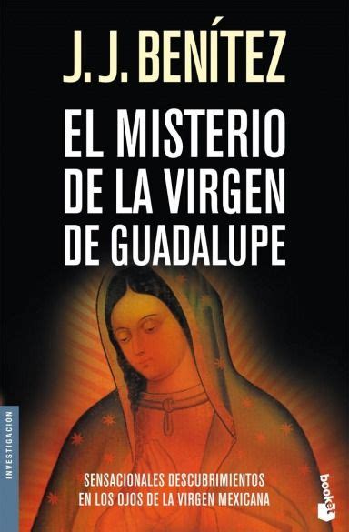 Benitez in pdf, epub, mobi, kindle ebook and other supported formats. El misterio de la Virgen de Guadalupe - J.J. Benítez ...