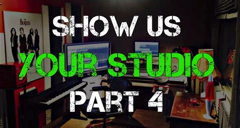 Show Us Your Studio Compilation Pt 4 Produce Like A Pro