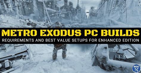 build the best pc for metro exodus and pc enhanced edition