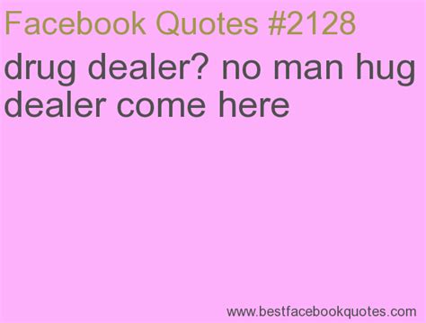 How can there be peace when drunkards, drug dealers, communists, atheists, new age worshipers of satan, secular humanists, oppressive dictators, greedy money changers, revolutionary assassins, adulterers, and homosexuals. Drug Dealer Quotes And Sayings. QuotesGram