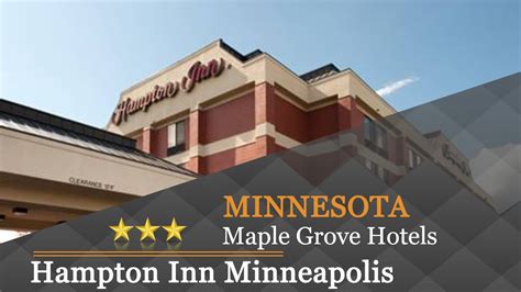 The hampton inn & suites minneapolis/downtown is located right in the heart of the city and provides direct access to the minneapolis skyway system, which connects much of the downtown core. Hampton Inn Minneapolis Northwest Maple Grove - Maple ...