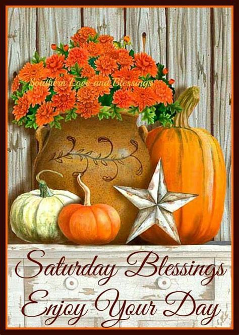 Saturday Blessings Enjoy Your Day Pictures Photos And Images For