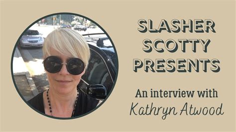 Kathryn Atwood Interview Youtube