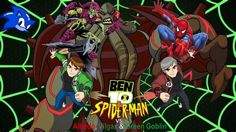 Ben 10 And Spider Man Vs Albedo Vilgax And Green Goblin Intro Youtube