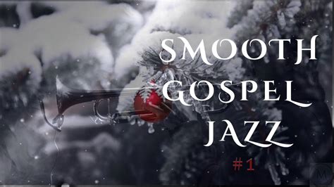 1 hour of gospel jazz music saxophone and instrumental music smooth