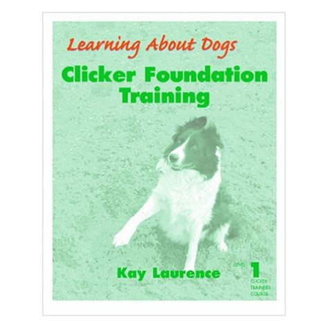 Clicker Foundation Training Level 1 Clicker Trainers Course Pdf Ebook