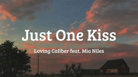 Just One Kiss Loving Caliber Feat Mia Niles Lyrics Video Youtube