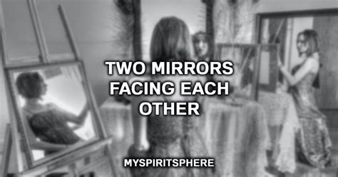 Two Mirrors Facing Each Other 7 Superstitions