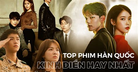Top 4 Danh Sách Phim Hàn Hay Mới Nhất Năm 2022 Kiến Thức Cho Người Lao Động Việt Nam