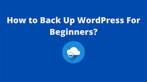 How To Back Up Wordpress For Beginners Startblogpro