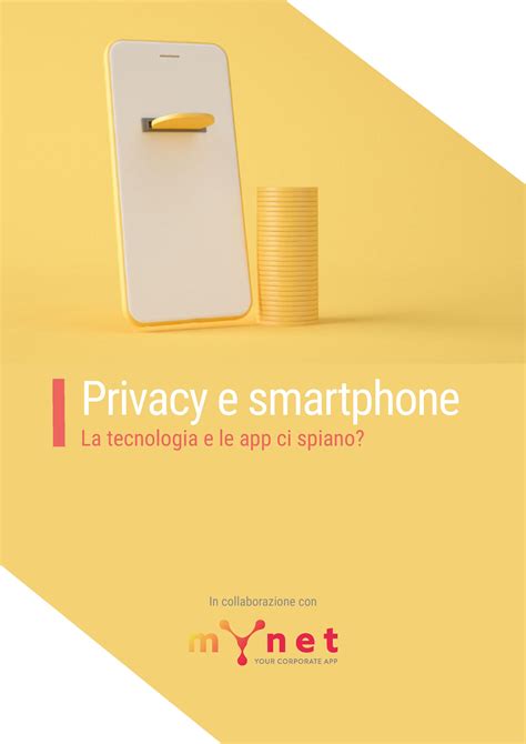 Privacy E Smartphone Tutto Quello Che Cè Da Sapere Per Tutelare I