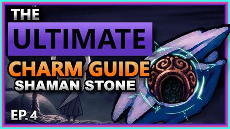 Charm Deep Dive Ep4 Shaman Stone Hollow Knight Youtube