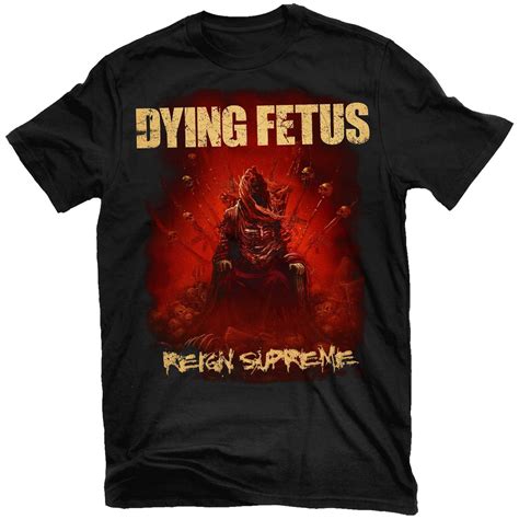Dying Fetus Reign Supreme T Shirt