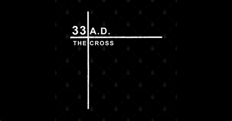 33 Ad The Cross The Cross T Shirt Teepublic