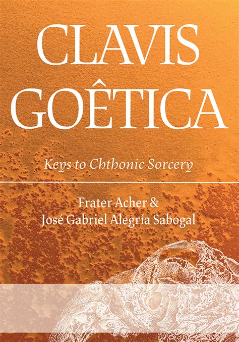 Official Release Of Clavis Goêtica Keys To Chthonic Sorcery — Hadean Press