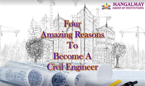 Four Amazing Reasons To Become A Civil Engineer Mangalmay Institutions