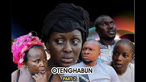 Otenghabun Part 2 Latest Benin Movie 2021 Youtube