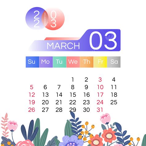 2023 March Calendar Floral Colored 2023 Calendar Flowers Png And