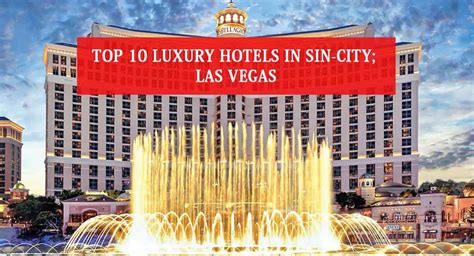 Top 10 Luxury Hotels In Sin City Las Vegas