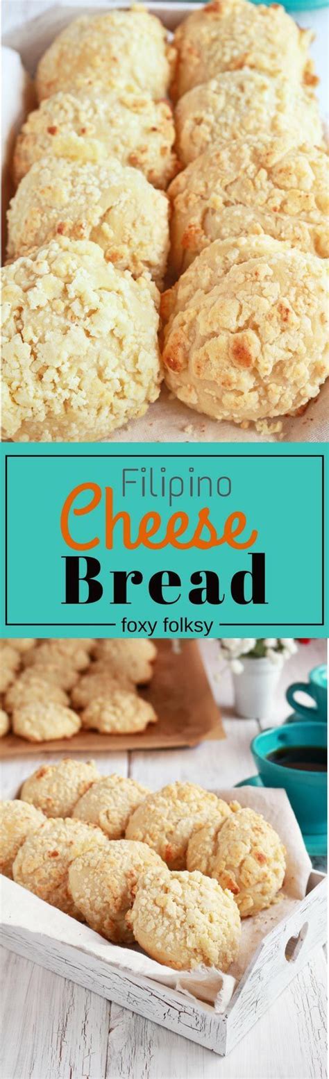 Filipino Cheese Bread Deliciously Soft And Cheesy Foxy Folksy