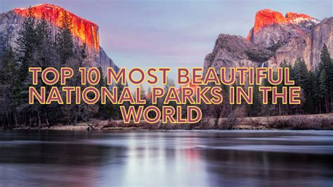 top 10 most beautiful national parks in the world 2024 edudwar