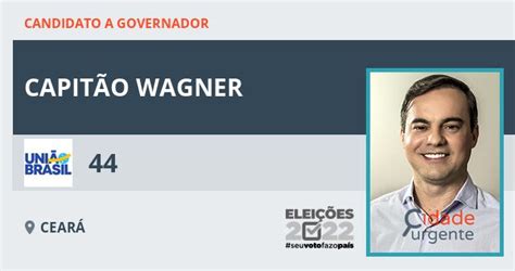Capitão Wagner 44 UniÃo Candidato A Governador Do Ceará