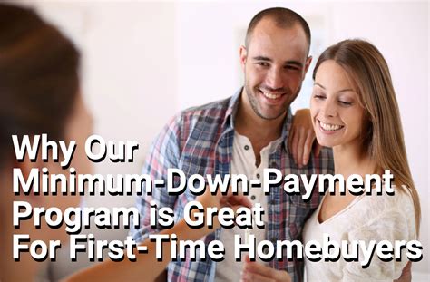 Seven Reasons Why Our Minimum Down Payment Program Is Great For First