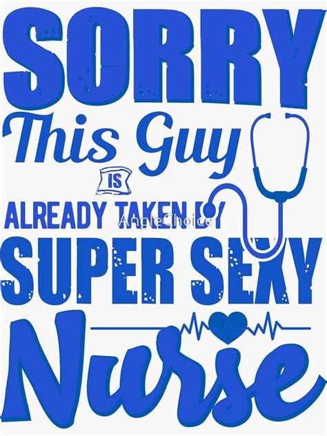 sorry this guy is already taken by super sexy nurse sticker for sale by anglechoice redbubble