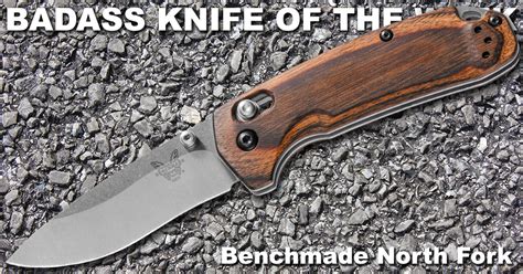 Benchmade North Fork Badass Knife Of The Week Knife Depot