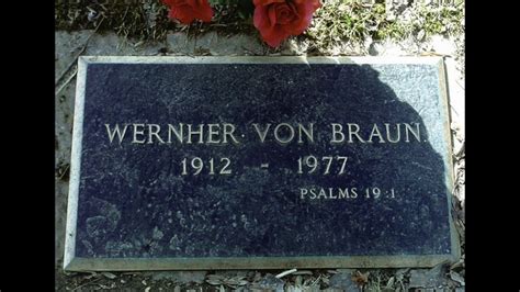 Maybe you would like to learn more about one of these? Does Werner Von Braun's Gravestone Prove Flat Earth? - YouTube