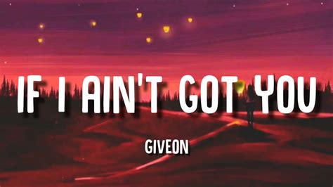 If I Aint Got You Giveon Cover Lyrics Some People Want It All