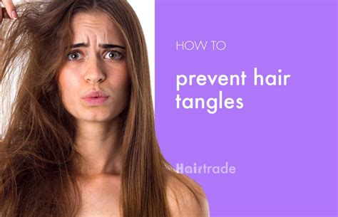 How To Prevent Hair Tangles Hairtrade Blog