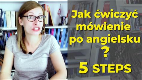 Jak ćwiczyć mówienie po ANGIELSKU? - YouTube