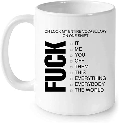 Oh Look My Entire Vocabulary On One Shirt Fuck It Me You Off Them This Everything Everybody The