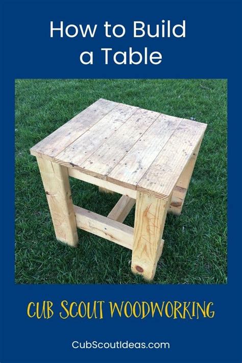 They're great for gathering activities! How to Build a Table: Cub Scout Woodworking Project