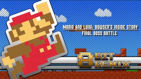 Mario And Luigi Bowsers Inside Story Final Boss Battle 8 Bit Remix