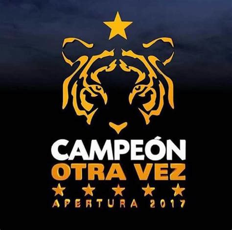 Los Tigres UANL Son Los Actuales Campeones De Liga Del Futbol Mexicano 2017