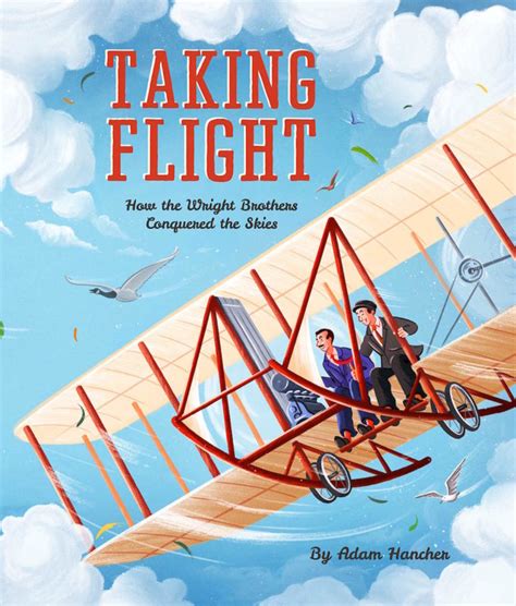 Taking Flight How The Wright Brothers Conquered The Skies Lincoln