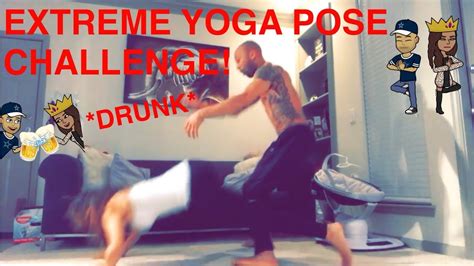 Drunk Extreme Yoga Pose Challenge Youtube