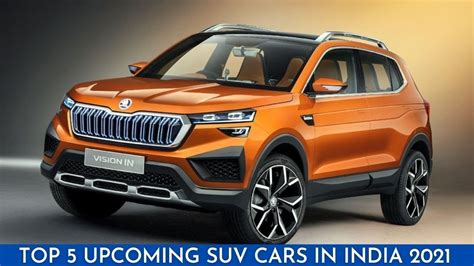 5 Best Upcoming Suv Cars In India 2021 Mahindra Xuv300 Skoda Vision