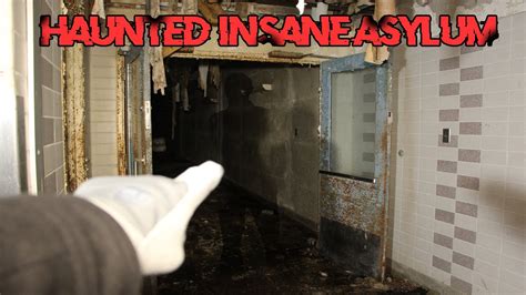 You Wont Believe What They Did In This Haunted Insane Asylum Scary